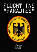 Flucht ins "Paradies" Cover des Buches Flucht ins "Paradies" (ISBN: 9783819031816)