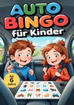 Auto Bingo für Kinder ab 6 Jahre Cover des Buches Auto Bingo für Kinder ab 6 Jahre (ISBN: 9783819033346)