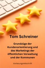 Grundzüge der Kundenorientierung und des Marketings der öffentlichen Verwaltung und der Kommunen Cover des Buches Grundzüge der Kundenorientierung und des Marketings der öffentlichen Verwaltung und der Kommunen (ISBN: 9783819034459)