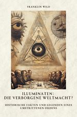 Illuminaten: Die verborgene Weltmacht? Cover des Buches Illuminaten: Die verborgene Weltmacht? (ISBN: 9783819034787)