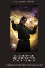 Schattenpfade: Die verborgenen Künste der Magie Cover des Buches Schattenpfade: Die verborgenen Künste der Magie (ISBN: 9783819034831)