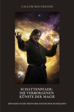 Schattenpfade: Die verborgenen Künste der Magie Cover des Buches Schattenpfade: Die verborgenen Künste der Magie (ISBN: 9783819034848)