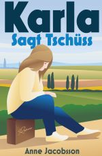 Karla sagt tschüss Cover des Buches Karla sagt tschüss (ISBN: 9783819034862)