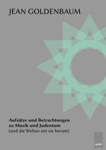 Aufsätze und Betrachtungen zu Musik und Judentum (und die Welten um sie herum) Cover des Buches Aufsätze und Betrachtungen zu Musik und Judentum (und die Welten um sie herum) (ISBN: 9783819035142)