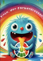 Tinto, der Farbenfresser Cover des Buches Tinto, der Farbenfresser (ISBN: 9783819035364)