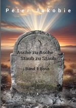 Asche zu Asche, Staub zu Staub Cover des Buches Asche zu Asche, Staub zu Staub (ISBN: 9783819036279)