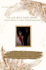 Ich will doch bloß atmen - Meine Reise zu mehr Selbstakzeptanz Cover des Buches Ich will doch bloß atmen - Meine Reise zu mehr Selbstakzeptanz (ISBN: 9783819036828)