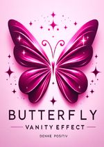 Butterfly Vanity Effect - Denke Positiv Cover des Buches Butterfly Vanity Effect - Denke Positiv (ISBN: 9783819039409)
