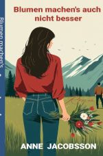 Blumen machen's auch nicht besser Cover des Buches Blumen machen's auch nicht besser (ISBN: 9783819039911)