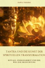 Tantra und die Kunst der spirituellen Transformation Cover des Buches Tantra und die Kunst der spirituellen Transformation (ISBN: 9783819040559)