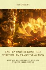 Tantra und die Kunst der spirituellen Transformation Cover des Buches Tantra und die Kunst der spirituellen Transformation (ISBN: 9783819040566)