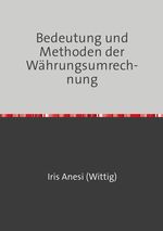 Bedeutung und Methoden der Währungsumrechnung Cover des Buches Bedeutung und Methoden der Währungsumrechnung (ISBN: 9783819041198)
