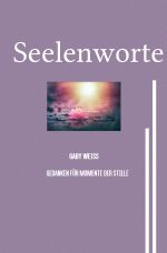 Gedanken für Momente der Stille / Seelenworte Cover des Buches Gedanken für Momente der Stille / Seelenworte (ISBN: 9783819042034)