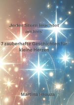 Jeder Stern leuchtet anders: 7 zauberhafte Geschichten für kleine Herzen Cover des Buches Jeder Stern leuchtet anders: 7 zauberhafte Geschichten für kleine Herzen (ISBN: 9783819042812)