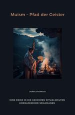 Muism – Pfad der Geister Cover des Buches Muism – Pfad der Geister (ISBN: 9783819044427)