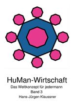 HuMan-Wirtschaft / HuMan-Wirtschaft - Das Weltkonzept für jedermann Cover des Buches HuMan-Wirtschaft / HuMan-Wirtschaft - Das Weltkonzept für jedermann (ISBN: 9783819044809)