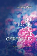 Der König und die Gärtnerin Cover des Buches Der König und die Gärtnerin (ISBN: 9783819045158)