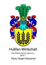 HuMan-Wirtschaft / HuMan-Wirtschaft - Das Weltkonzept für jedermann Cover des Buches HuMan-Wirtschaft / HuMan-Wirtschaft - Das Weltkonzept für jedermann (ISBN: 9783819045448)