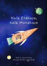 Halb Erdhase, halb Mondhase Cover des Buches Halb Erdhase, halb Mondhase (ISBN: 9783819045776)