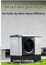 Wärmepumpe Cover des Buches Wärmepumpe (ISBN: 9783819046322)