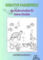 Kreative Farbenwelt - die Malbuchreihe für kleine Künstler Cover des Buches Kreative Farbenwelt - die Malbuchreihe für kleine Künstler (ISBN: 9783819046414)