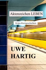 Aktenzeichen LEBEN Cover des Buches Aktenzeichen LEBEN (ISBN: 9783819046537)