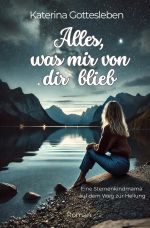 Alles, was mir von dir blieb Cover des Buches Alles, was mir von dir blieb (ISBN: 9783819047220)