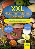 XXL Histaminintoleranz Kochbuch Cover des Buches XXL Histaminintoleranz Kochbuch (ISBN: 9783819049538)