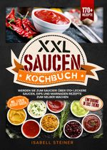 XXL Saucen Kochbuch Cover des Buches XXL Saucen Kochbuch (ISBN: 9783819050350)