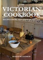 The Victorian Cookbook: Recipes From 19th Century Britain Cover des Buches The Victorian Cookbook: Recipes From 19th Century Britain (ISBN: 9783819050442)