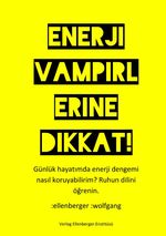 Enerji vampirlerine dikkat! Cover des Buches Enerji vampirlerine dikkat! (ISBN: 9783819050503)