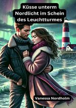 Küsse unterm Nordlicht im Schein des Leuchtturmes Cover des Buches Küsse unterm Nordlicht im Schein des Leuchtturmes (ISBN: 9783819050961)