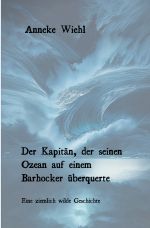 Der Kapitän, der seinen Ozean auf einem Barhocker überquerte Cover des Buches Der Kapitän, der seinen Ozean auf einem Barhocker überquerte (ISBN: 9783819051371)