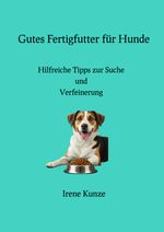 Gutes Fertigfutter für Hunde Cover des Buches Gutes Fertigfutter für Hunde (ISBN: 9783819051500)