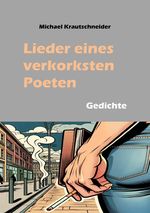 Lieder eines verkorksten Poeten Cover des Buches Lieder eines verkorksten Poeten (ISBN: 9783819052347)