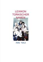 Lexikon türkischer Namen Cover des Buches Lexikon türkischer Namen (ISBN: 9783819052408)