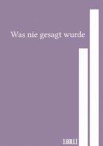 Was nie gesagt wurde Cover des Buches Was nie gesagt wurde (ISBN: 9783819053306)