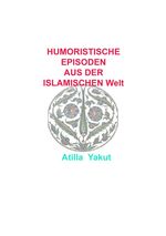 Humoristische Episoden aus der islamischen Welt Cover des Buches Humoristische Episoden aus der islamischen Welt (ISBN: 9783819054341)