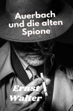 Auerbach und die alten Spione Cover des Buches Auerbach und die alten Spione (ISBN: 9783819055669)