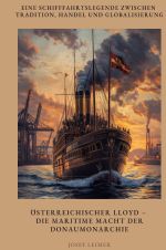 Österreichischer Lloyd – Die maritime Macht der Donaumonarchie Cover des Buches Österreichischer Lloyd – Die maritime Macht der Donaumonarchie (ISBN: 9783819055966)
