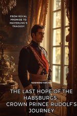 The Last Hope of the Habsburgs: Crown Prince Rudolf’s Journey Cover des Buches The Last Hope of the Habsburgs: Crown Prince Rudolf’s Journey (ISBN: 9783819057441)