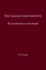 Die Ganze Geschichte Cover des Buches Die Ganze Geschichte (ISBN: 9783819058325)