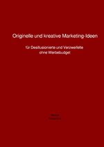 Originelle und kreative Marketing-Ideen Cover des Buches Originelle und kreative Marketing-Ideen (ISBN: 9783819058974)