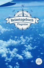 Reisetagebuch Flugreise Cover des Buches Reisetagebuch Flugreise (ISBN: 9783819061462)
