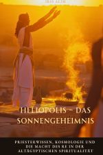 Heliopolis – Das Sonnengeheimnis Cover des Buches Heliopolis – Das Sonnengeheimnis (ISBN: 9783819063794)