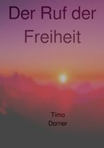 Der Ruf der Freiheit Cover des Buches Der Ruf der Freiheit (ISBN: 9783819064517)