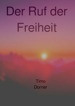 Der Ruf der Freiheit Cover des Buches Der Ruf der Freiheit (ISBN: 9783819064524)