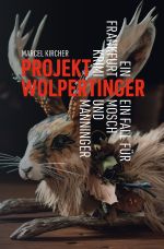 Frankfurt Krimi - Ein Fall für Mosch und Manninger / Projekt Wolpertinger - Ein Frankfurt Krimi Cover des Buches Frankfurt Krimi - Ein Fall für Mosch und Manninger / Projekt Wolpertinger - Ein Frankfurt Krimi (ISBN: 9783819068041)