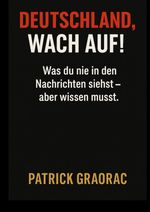 DEUTSCHLAND, WACH AUF!
Cover des Buches DEUTSCHLAND, WACH AUF!
(ISBN: 9783819071126)