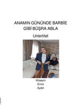 ANAMIN GÜNÜNDE BARBİE GİBİ BÜŞRA ABLA Cover des Buches ANAMIN GÜNÜNDE BARBİE GİBİ BÜŞRA ABLA (ISBN: 9783819074370)